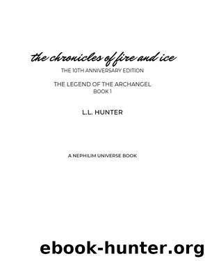 The Chronicles of Fire and Ice by L.L Hunter