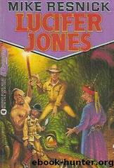 The Chronicles of Lucifer Jones: Volume I by Mike Resnick