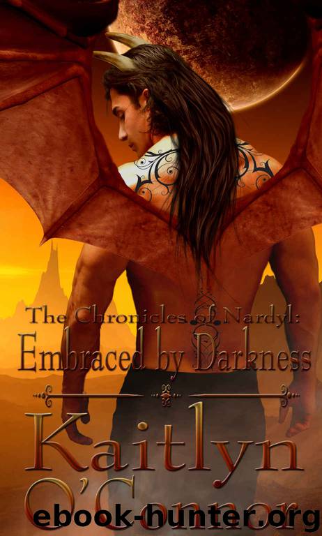 The Chronicles of Nardyl: Embraced by Darkness by Kaitlyn O'Connor