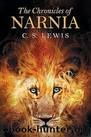 The Chronicles of Narnia -Complete Series- by C. S. Lewis