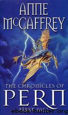 The Chronicles of Pern: First Fall by Anne McCaffrey
