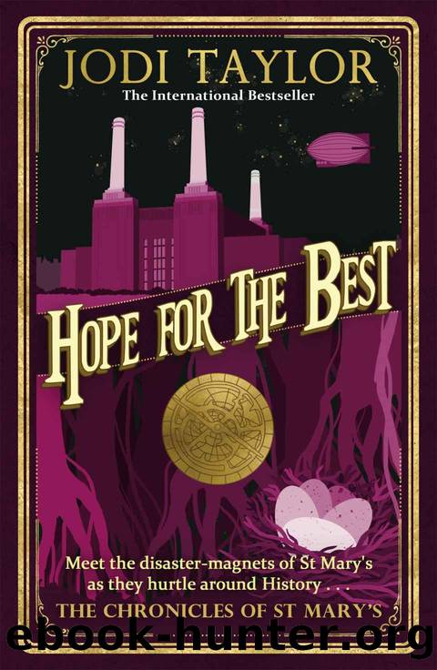 The Chronicles of St Mary's - 10 - Hope for the Best by Jodi Taylor