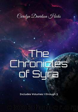 The Chronicles of Syra Omnibus by Carolyn Davidson Hicks