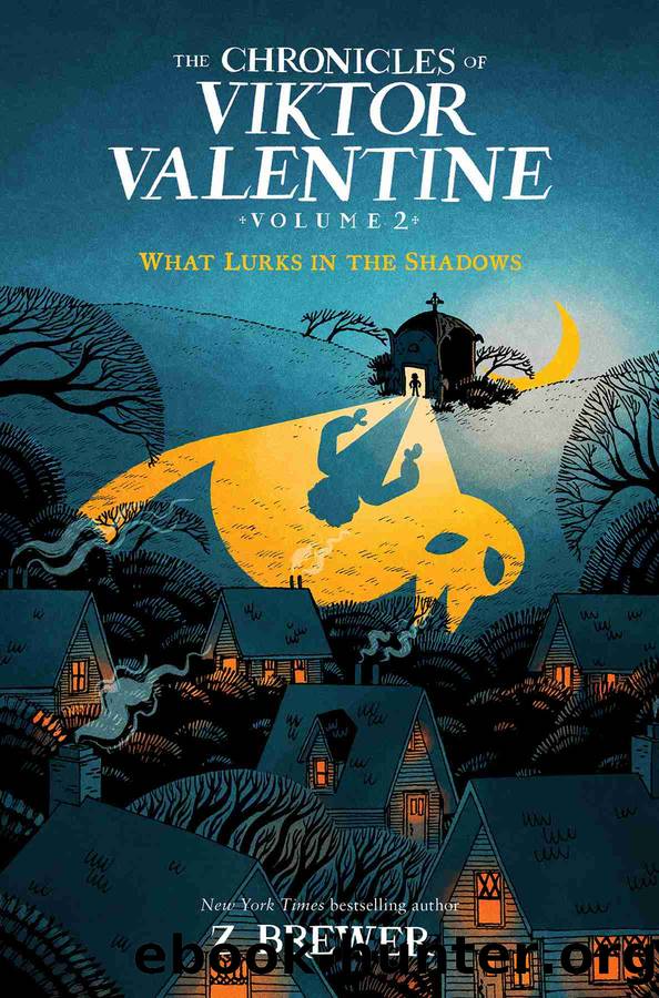 The Chronicles of Viktor Valentine #2: What Lurks in the Shadows by Z Brewer