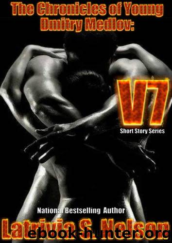 The Chronicles of Young Dmitry Medlov: Volume 7 (The Medlov Crime Family Short Stories Series) by Latrivia S. Nelson
