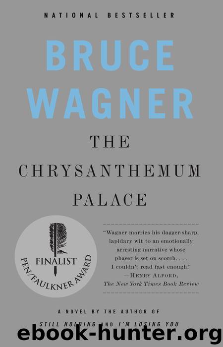 The Chrysanthemum Palace by Bruce Wagner