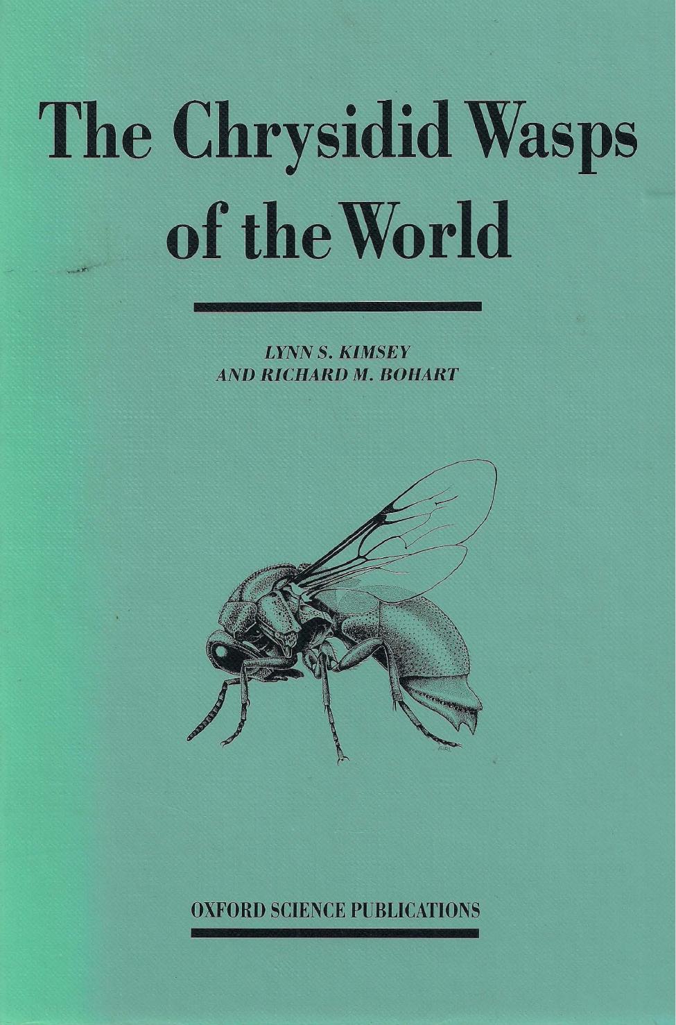 The Chrysidid Wasps of the World by Lynn S. Kimsey Richard M. Bohart