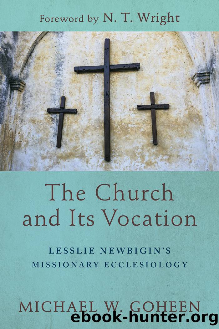 The Church and Its Vocation by Michael W. Goheen