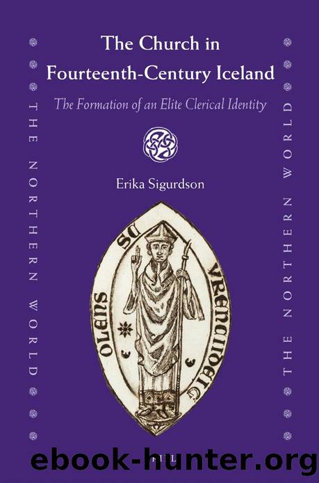 The Church in Fourteenth-Century Iceland: The Formation of an Elite Clerical Identity by Erika Sigurdson
