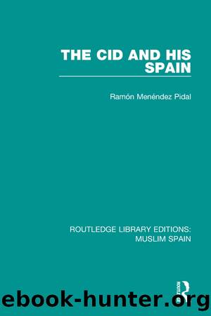 The Cid and His Spain by Ramón Menéndez Pidal