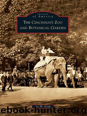 The Cincinnati Zoo and Botanical Garden by Joy W. Kraft