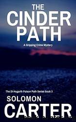 The Cinder Path: A Gripping Detective Crime Mystery by Solomon Carter