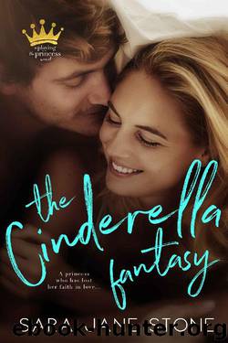 The Cinderella Fantasy (Playing the Princess Book 1) by Sara Jane Stone