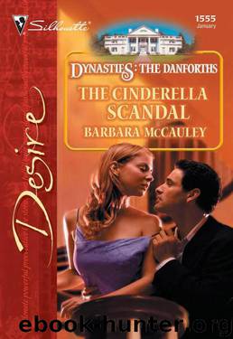 The Cinderella Scandal (Dynasties: The Danforths Book 1) by Barbara McCauley