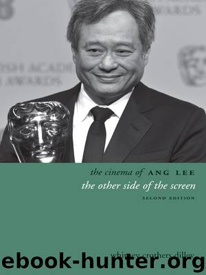 The Cinema of Ang Lee by Whitney Crothers Dilley