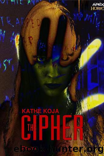 The Cipher [2012 Reprint Edition] by Kathe Koja