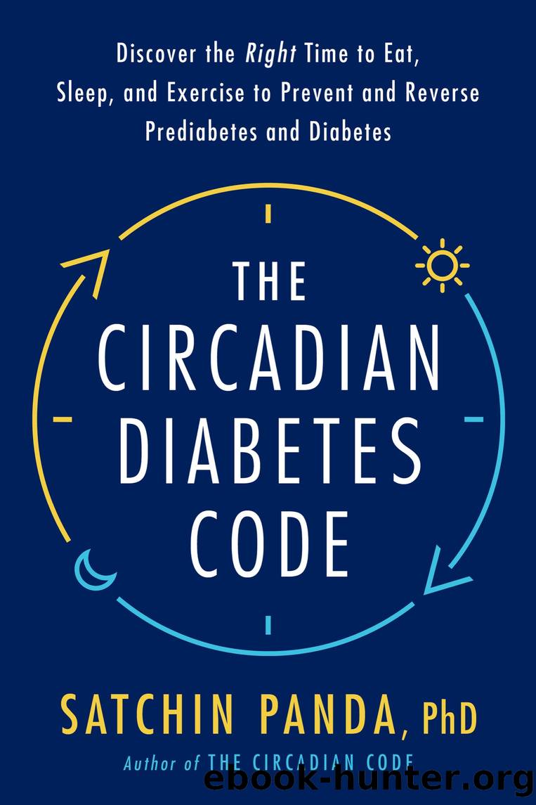 The Circadian Diabetes Code by Satchin Panda PhD