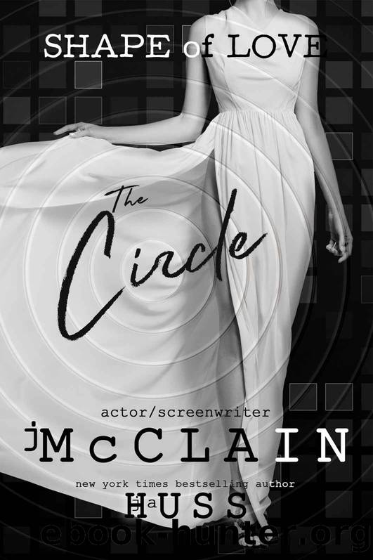 The Circle (Shape of Love Book 3) by Johnathan McClain & JA Huss