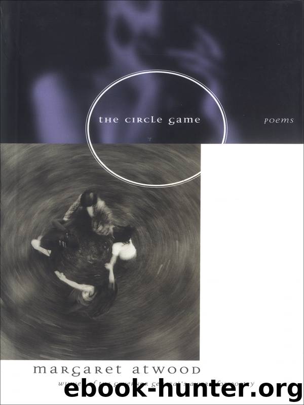 The Circle Game by Margaret Atwood