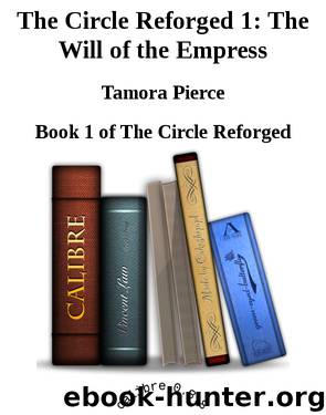 The Circle Reforged 1: The Will of the Empress by Tamora Pierce