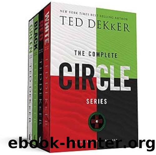 The Circle Trilogy: The Complete Volumes of Black, Red, White, & Green by Dekker Ted