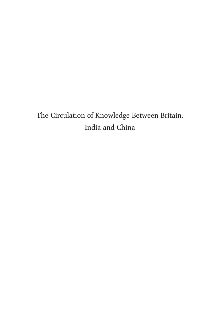 The Circulation of Knowledge Between Britain, India and China : The Early-Modern World to the Twentieth Century by Lightman Bernard; McOuat Gordon; Stewart Larry