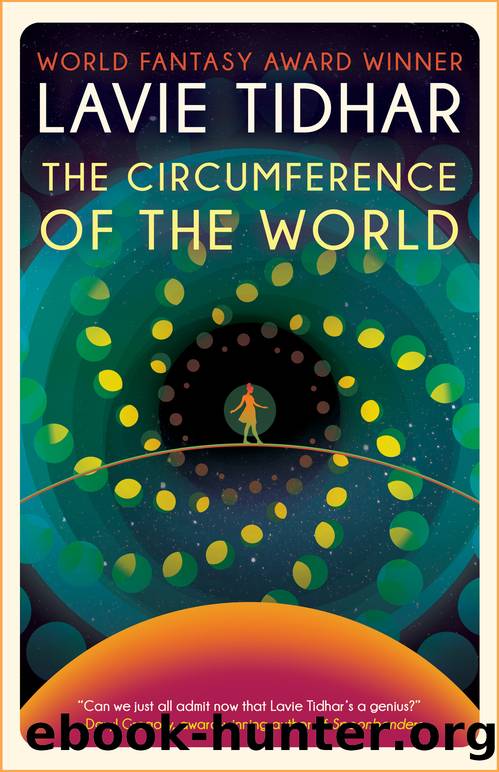 The Circumference of the World by Lavie Tidhar