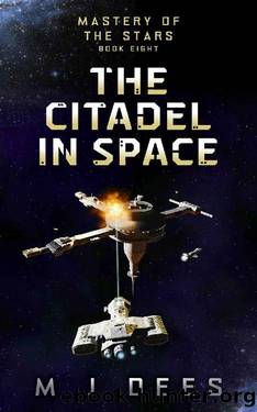 The Citadel in Space: A Space Opera adventure (Mastery of the Stars Book 8) by M J Dees