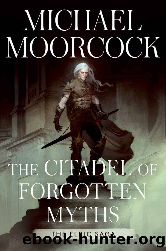 The Citadel of Forgotten Myths by Moorcock Michael