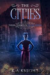 The Cities by Knight K. A