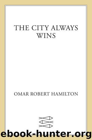 The City Always Wins by Omar Robert Hamilton