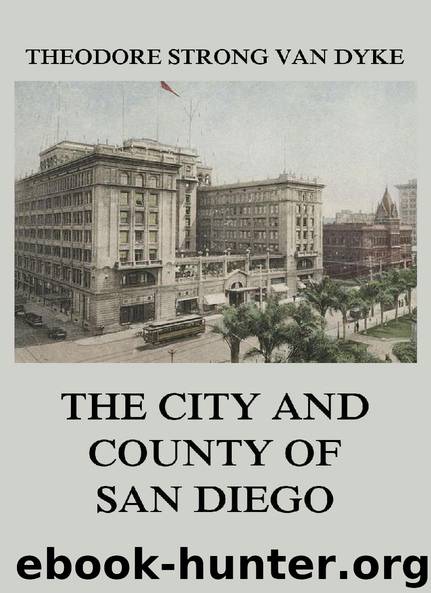 The City And County Of San Diego by Theodore Strong Van Dyke