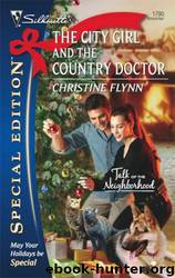 The City Girl And The Country Doctor (Talk Of The Neighborhood 5) by Christine Flynn