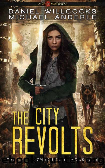 The City Revolts: Age Of Madness - A Kurtherian Gambit Series by Daniel Willcocks & Michael Anderle