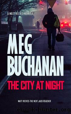 The City at Night: A Matt Reeves Novella by Meg Buchanan