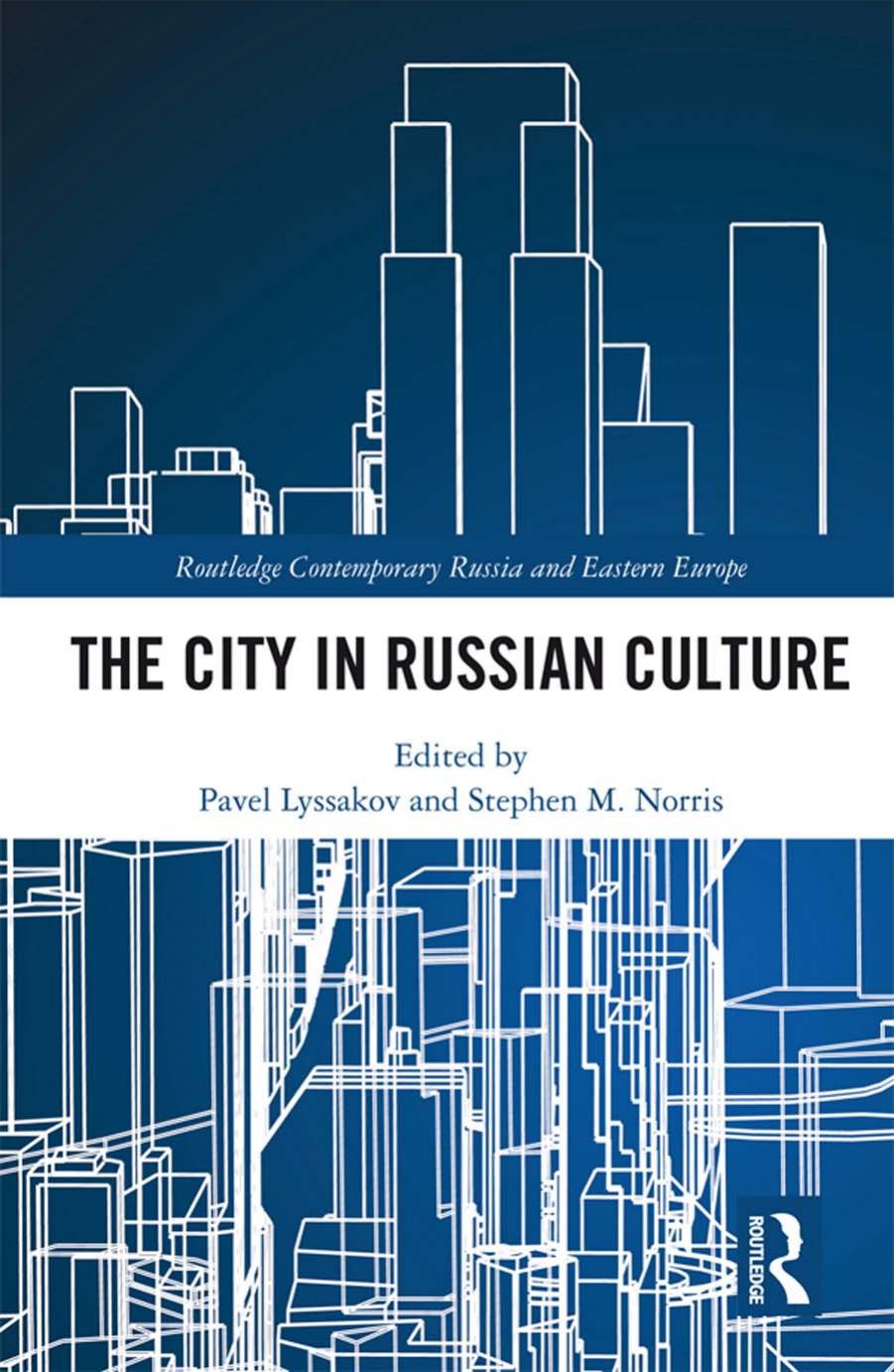 The City in Russian Culture by Pavel Lyssakov Stephen M Norris