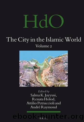 The City in the Islamic World (Handbook of Oriental StudiesHandbuch Der Orientalistik) by Salma Khadra Jayyusi Renata Holod Attilio Petruccioli Andre Raymond