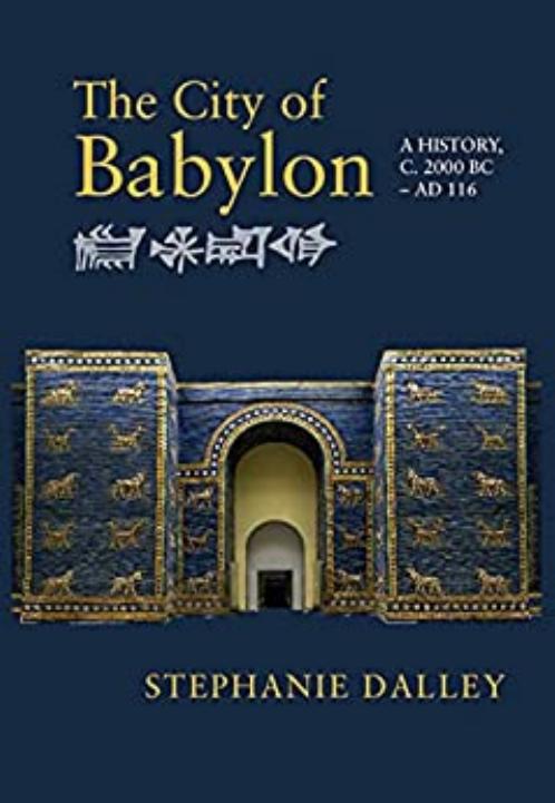 The City of Babylon: A History, c. 2000 BC â AD 116 by Stephanie Dalley