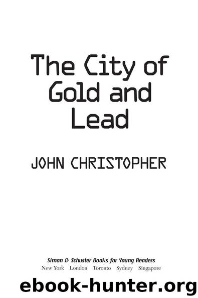 The City of Gold and Lead (The Tripods) by Christopher John