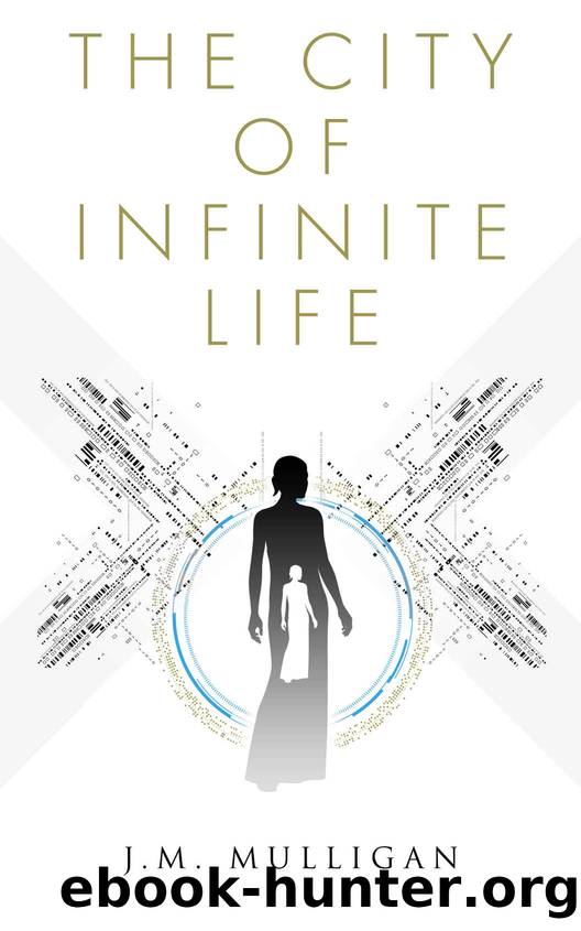 The City of Infinite Life by J. M. Mulligan
