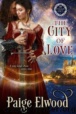 The City of Love_A Medieval Time Travel Romance by Paige Elwood