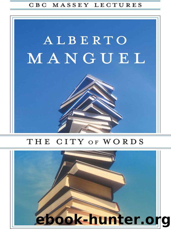 The City of Words (CBC Massey Lectures) by Alberto Manguel