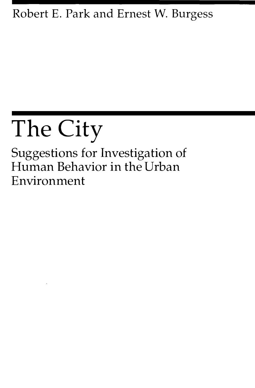 The City: Suggestions for Investigation of Human Behavior in the Urban Environment (Heritage of Sociology Series) by Robert E. Park Ernest W. Burgess