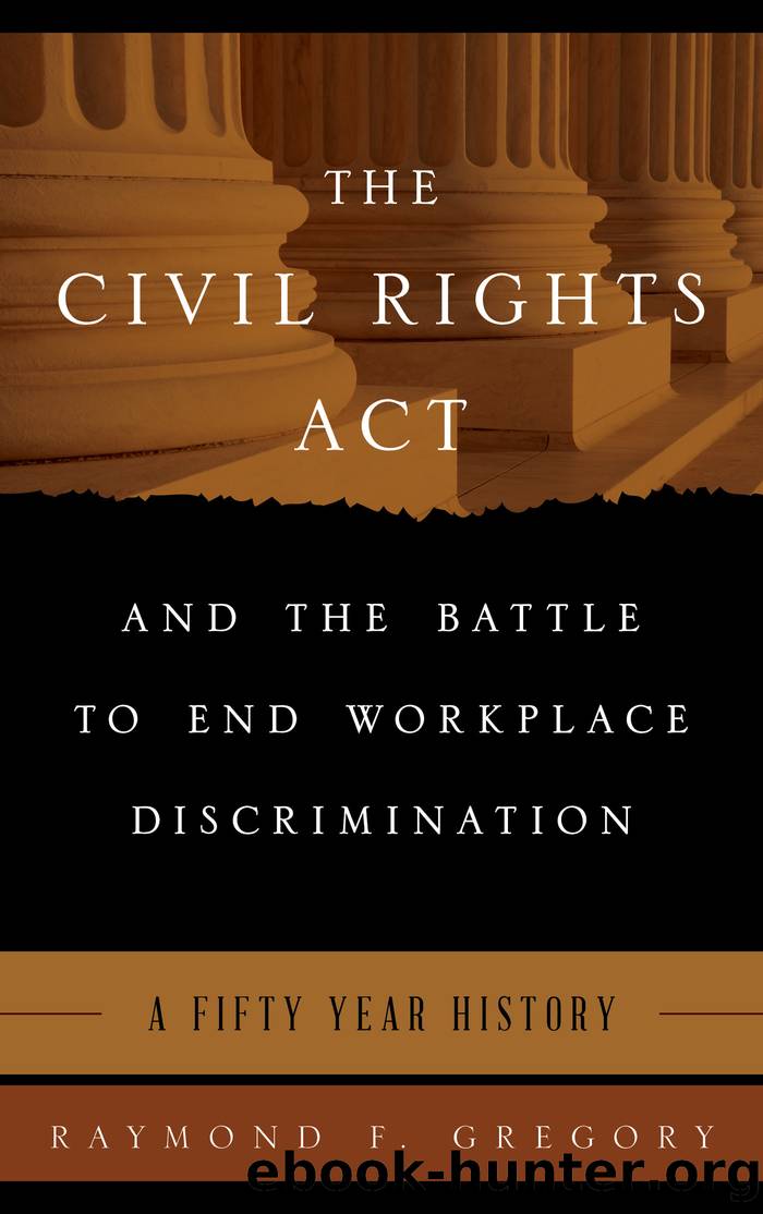 The Civil Rights Act and the Battle to End Workplace Discrimination by Gregory Raymond F.;