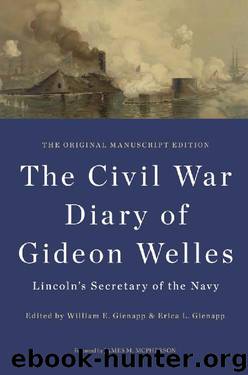 The Civil War Diary of Gideon Welles, Lincoln's Secretary of the Navy by Gideon Welles
