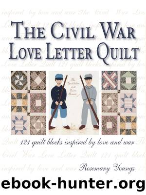 The Civil War Love Letter Quilt by Rosemary Youngs