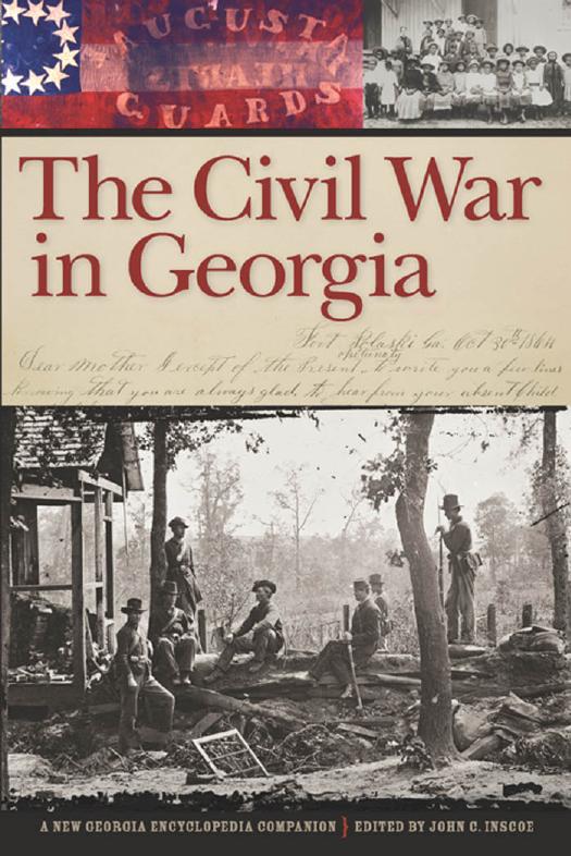 The Civil War in Georgia: A New Georgia Encyclopedia Companion by Edited by John C. Inscoe