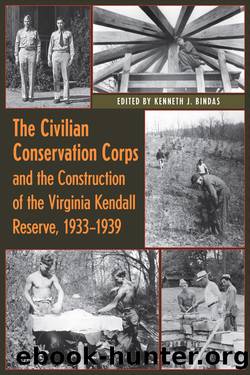 The Civilian Conservation Corps and the Construction of the Virginia Kendall Reserve, 1933 - 1939 by Bindas Kenneth J.;