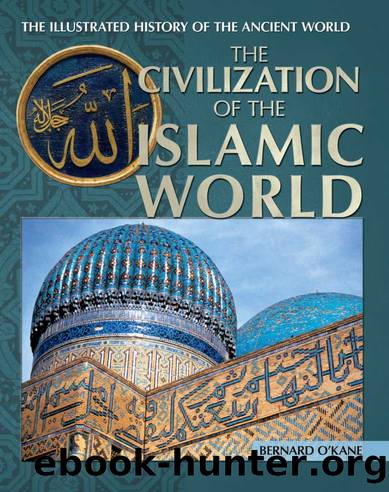 The Civilization of the Islamic World by Bernard O'Kane