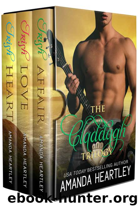 The Claddagh Trilogy: Irish Affair - Irish Love - Irish Heart by Amanda Heartley